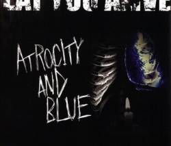 Eat You Alive : Atrocity and Blue